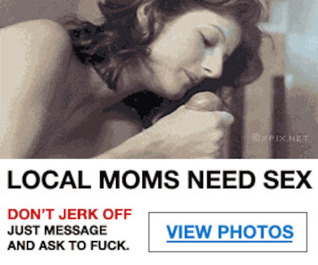 Local moms need sex